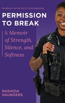 Permission to Break: A Memoir of Strength, Silence, and Softness