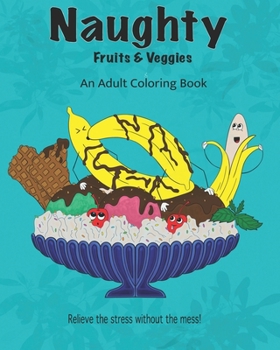 Paperback Naughty Fruits and Veggies: adult coloring book