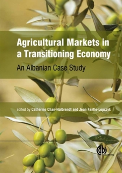 Hardcover Agricultural Markets in a Transitioning Economy: An Albanian Case Study Book