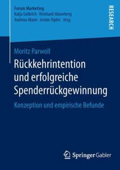 Paperback Rückkehrintention Und Erfolgreiche Spenderrückgewinnung: Konzeption Und Empirische Befunde [German] Book