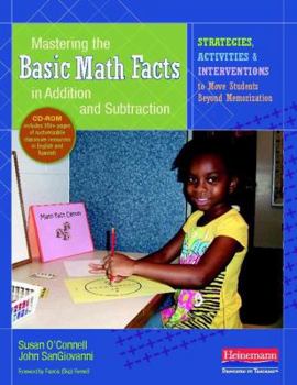 Paperback Mastering the Basic Math Facts in Addition and Subtraction: Strategies, Activities, and Interventions to Move Students Beyond Memorization [With CDROM Book