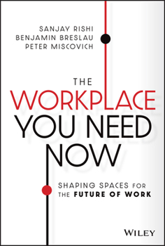 Hardcover The Workplace You Need Now: Shaping Spaces for the Future of Work Book