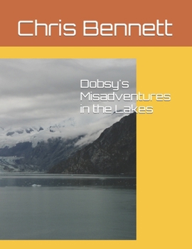 Paperback Dobsy's Misadventures in the Lakes Book