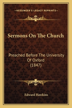 Paperback Sermons On The Church: Preached Before The University Of Oxford (1847) Book