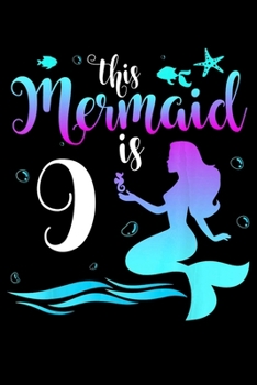Paperback This Mermaid Is 9: Mermaid Notebook- 6 x 9 Wide Ruled Notebook, notebook journal, Dairy, Composition Notebook 100 pages. Book