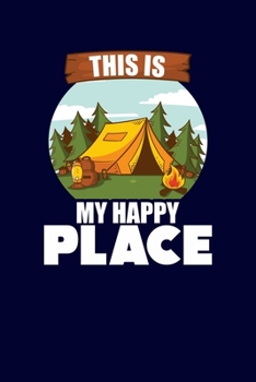 Paperback This Is My Happy Place: Family Camping RV Journal Notebook for Campsite Activities - Camper Memories Writing Note - 120 pages 6x9 Book