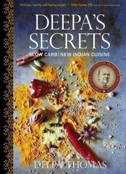 Paperback Deepa's Secrets: Slow Carb New Indian Cuisine Book