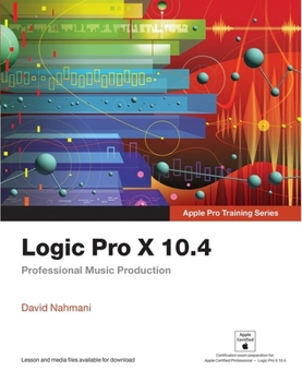 Paperback Logic Pro X 10.4 - Apple Pro Training Series: Professional Music Production Book