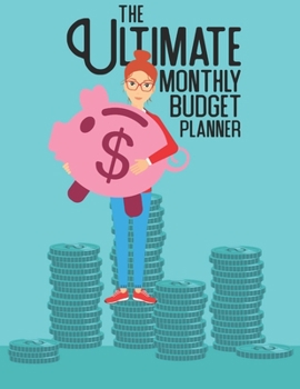 Paperback The Ultimate Monthly Budget Planner: Easy To Use Weekly And Monthly Expense Tracker Pages Control & Organize Your Finances Undated Start Anytime 12 Mo Book