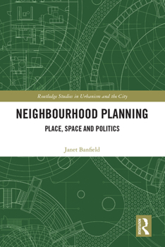 Hardcover Neighbourhood Planning: Place, Space and Politics Book