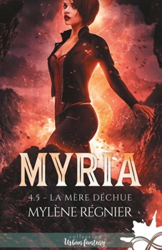 Paperback La mère déchue: Myria, T4.5 [French] Book