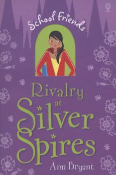 Rivalry at Silver Spires - Book #3 of the School Friends