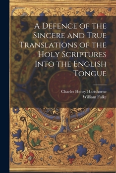 Paperback A Defence of the Sincere and True Translations of the Holy Scriptures Into the English Tongue Book