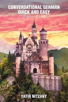 Paperback Conversational German Quick and Easy: The Most Advanced Revolutionary Technique to Learn German Language. For Begginers, Intermediate and Advanced Spe Book