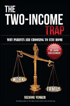 Paperback The Two-Income Trap: Why Parents Are Choosing to Stay Home Book