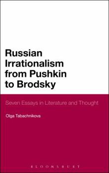 Paperback Russian Irrationalism from Pushkin to Brodsky: Seven Essays in Literature and Thought Book