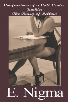 Paperback Confessions of a Call Center Junkie: The Diary of Lellow Book