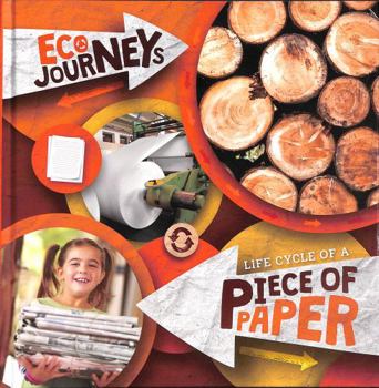 Hardcover Life Cycle of a Piece of Paper (Eco Journeys) Book