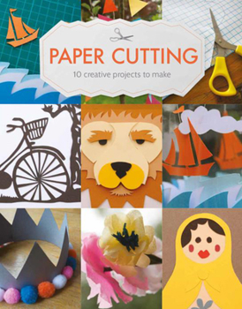 Paperback Paper Cutting: 10 Creative Projects to Make Book