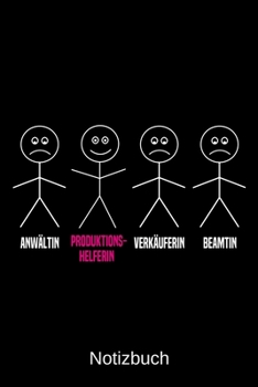 Anwältin Produktionshelferin Verkäuferin Beamtin: A5 Notizbuch für alle Produktionshelferinnen | Liniert 120 Seiten | Geschenk/Geschenkidee zum ... | Ostern | Namenstag (German Edition)