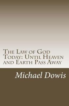 Paperback The Law of God Today: Until Heaven and Earth Pass Away Book