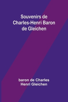 Paperback Souvenirs de Charles-Henri Baron de Gleichen [French] Book