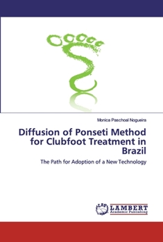 Paperback Diffusion of Ponseti Method for Clubfoot Treatment in Brazil Book