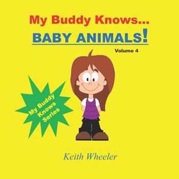 Paperback My Buddy Knows...Baby Animals Book