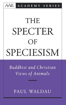 Hardcover The Specter of Speciesism: Buddhist and Christian Views of Animals Book