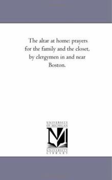 The Altar at Home: Prayers for the Family and the Closet