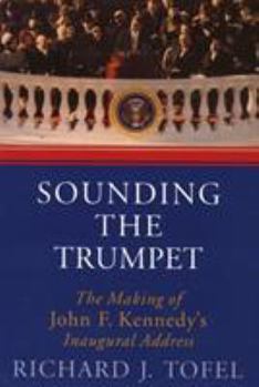 Hardcover Sounding the Trumpet: The Making of John F. Kennedy's Inaugural Address [With DVD] Book