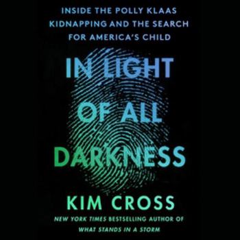 Audio CD In Light of All Darkness: Inside the Polly Klaas Kidnapping and the Search for America's Child Book