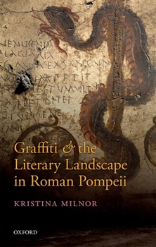 Hardcover Graffiti and the Literary Landscape in Roman Pompeii Book