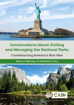Hardcover Conversations about Visiting and Managing the National Parks: Crowdsourcing America's Best Idea Book