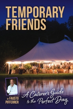 Paperback Temporary Friends: A Caterer's Guide to the Perfect Day Book