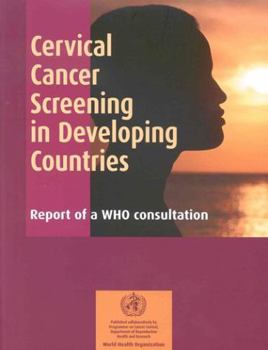 Paperback Cervical Cancer Screening in Developing Countries: Report of a WHO Consultation Book