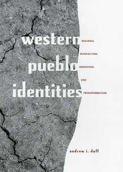 Hardcover Western Pueblo Identities: Regional Interaction, Migration, and Transformation Book