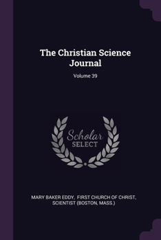 Paperback The Christian Science Journal; Volume 39 Book