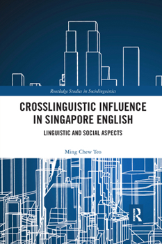 Paperback Crosslinguistic Influence in Singapore English: Linguistic and Social Aspects Book