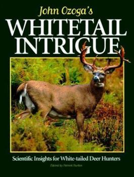 Hardcover John Ozoga's Whitetail Intrigue Book