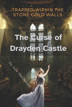 Paperback Trapped within the Stone Cold Walls: The Curse of Drayden Castle Book