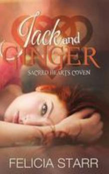 Jack and Ginger (Sacred Hearts Coven, #3) - Book #3 of the Sacred Hearts Coven