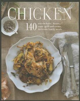 Chicken: A Collection of Easy & Elegant Recipes - Book  of the 100 Essential Recipes