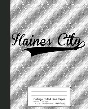 Paperback College Ruled Line Paper: HAINES CITY Notebook Book