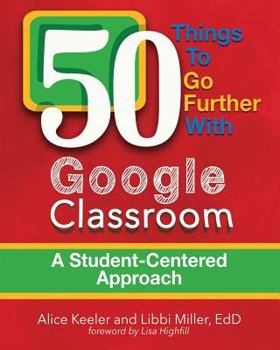 Paperback 50 Things To Go Further With Google Classroom Book