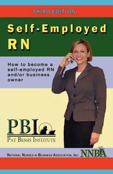 Paperback Self-Employed RN: How to become a self-employed RN and/or business owner Book