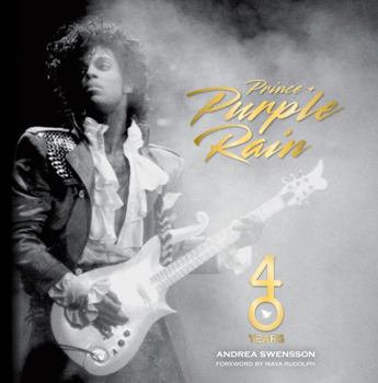 Hardcover Prince and Purple Rain: 40 Years Book