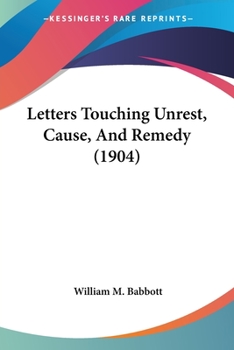 Paperback Letters Touching Unrest, Cause, And Remedy (1904) Book