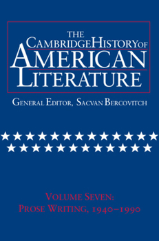 The Cambridge History of American Literature, volume 7: Prose Writing 1940-1990 - Book #7 of the Cambridge History of American Literature