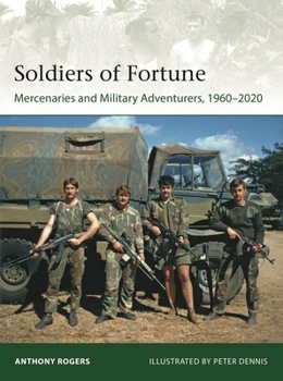 Paperback Soldiers of Fortune: Mercenaries and Military Adventurers, 1960-2020 Book
